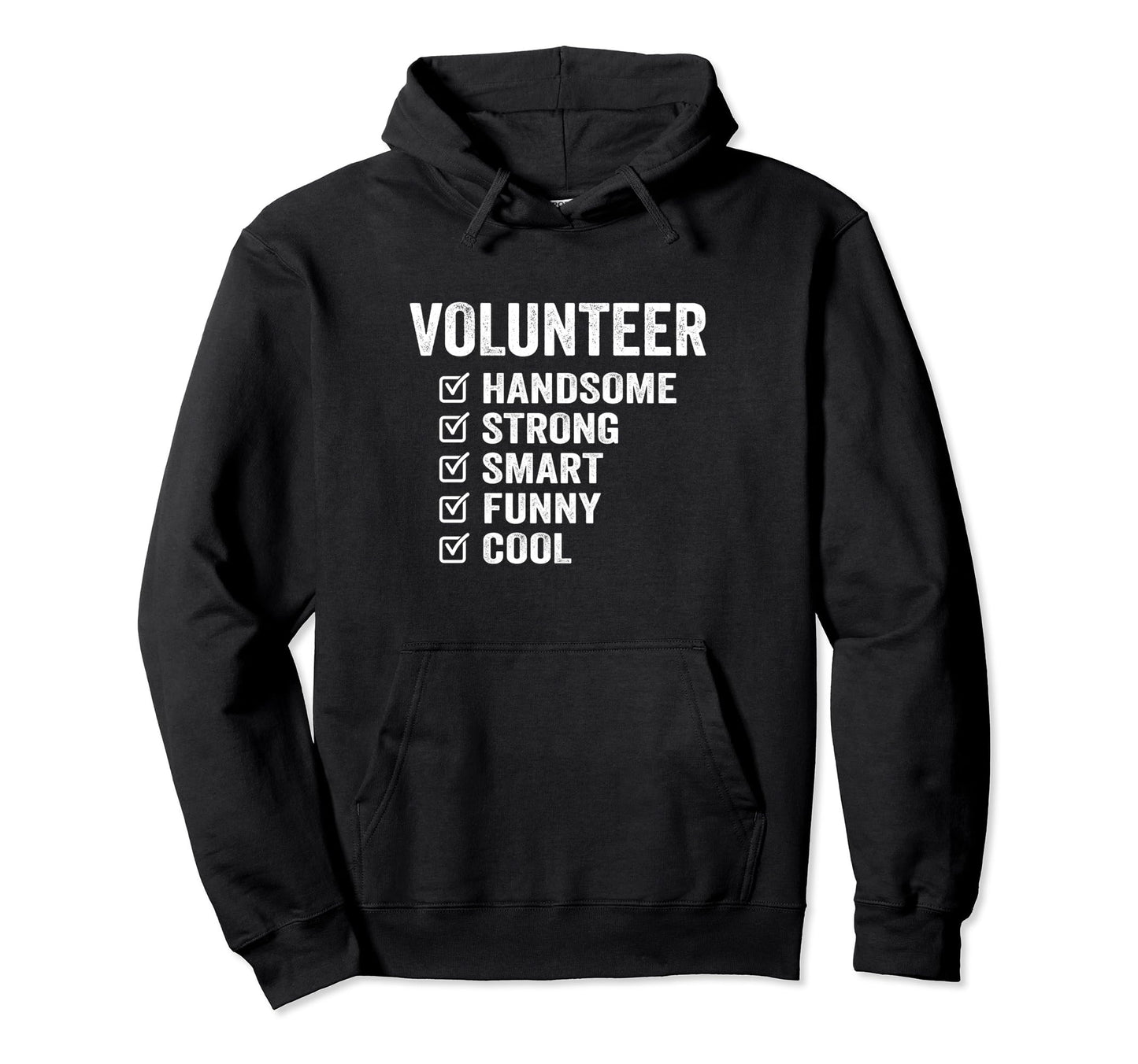 Volunteer Handsome Strong Smart Funny Hoodie - Unique Graphic Men Women - T-Shirt, Sweatshirt, Hoodie