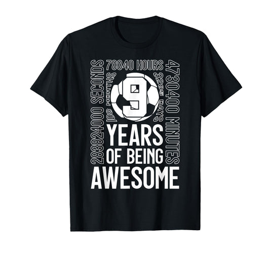 9 Years Being Awesome Soccer 9Th T-Shirt - Casual Everyday Wear for Adults - T-Shirt, Sweatshirt, Hoodie
