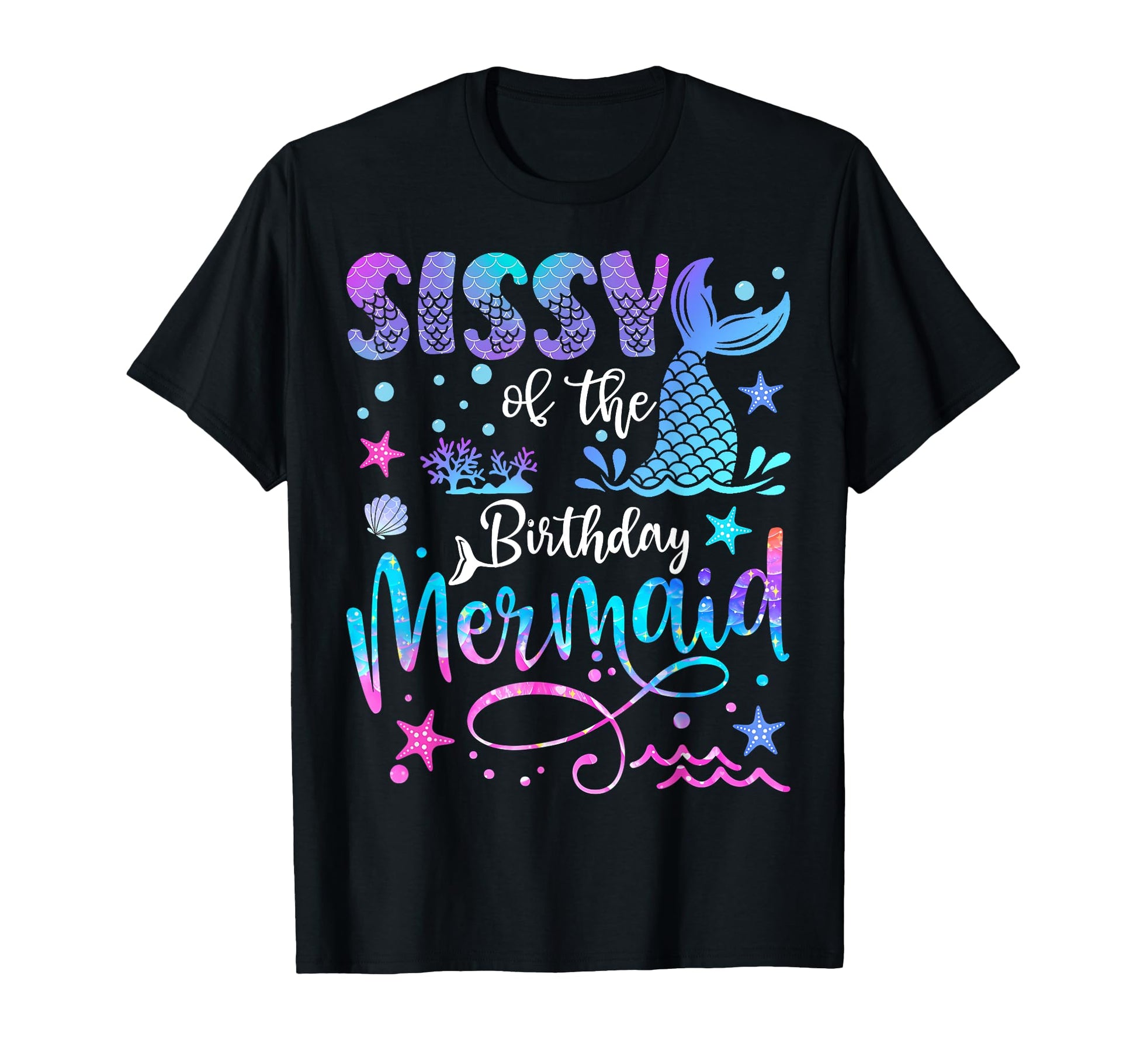 Sissy Birthday Mermaid Matching 1St T-Shirt - Aesthetic Graphic Men Women - T-Shirt, Sweatshirt, Hoodie