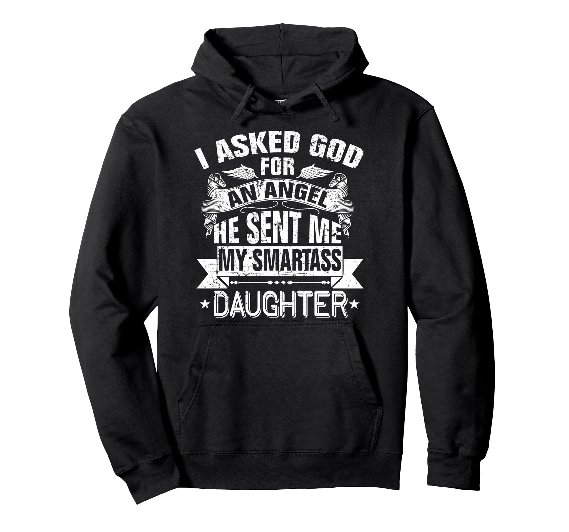I Asked Angel God Sent Me Smartass Hoodie - Minimalist Print Unisex - T-Shirt, Sweatshirt, Hoodie