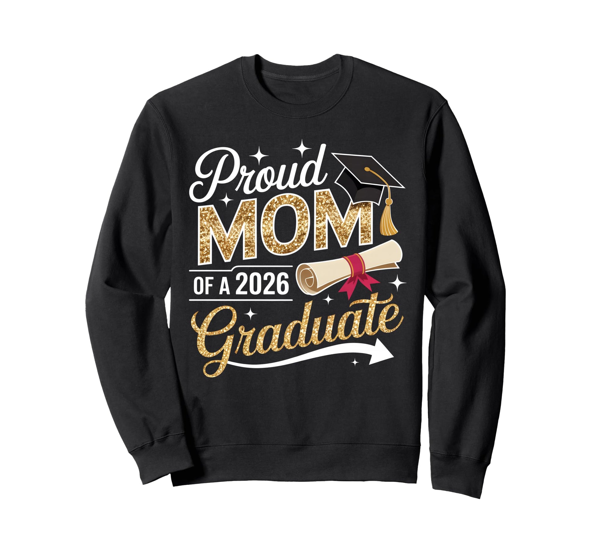 Proud Mom Senior 2026 Graduate Sweatshirt - Casual Everyday Wear Unisex - T-Shirt, Sweatshirt, Hoodie