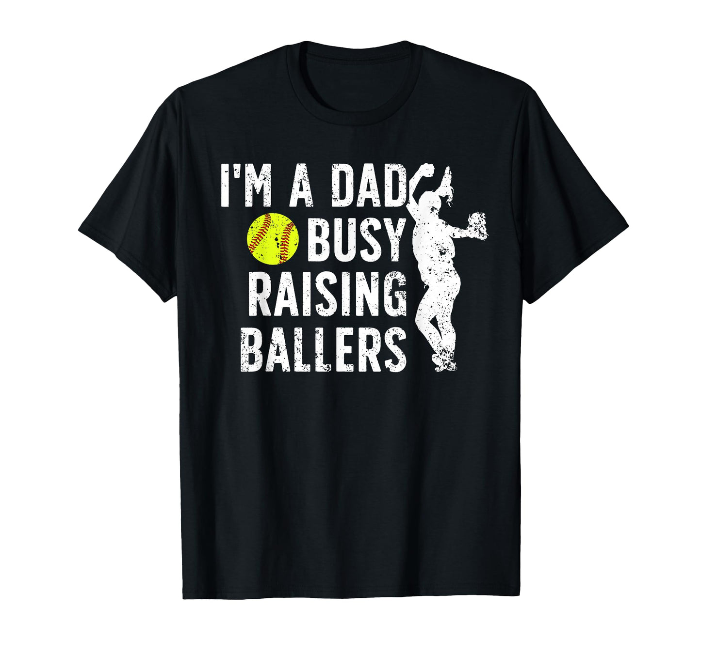 Busy Raising Ballers Softball Dad T-Shirt - Novelty Apparel for Adults - T-Shirt, Sweatshirt, Hoodie