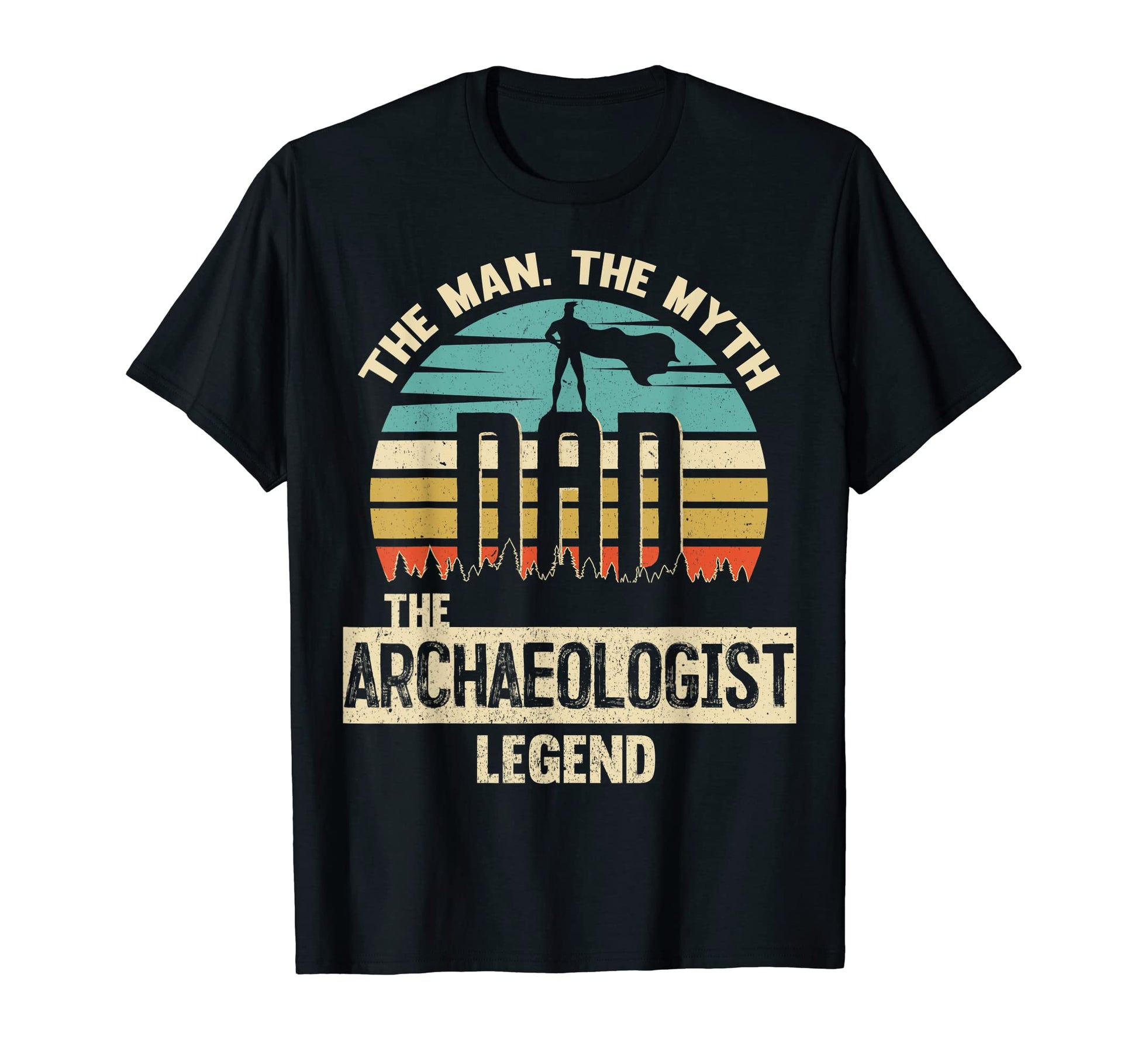 Mens Myth Legend Dad Archaeologist T-Shirt - Streetwear Style Unisex - T-Shirt, Sweatshirt, Hoodie