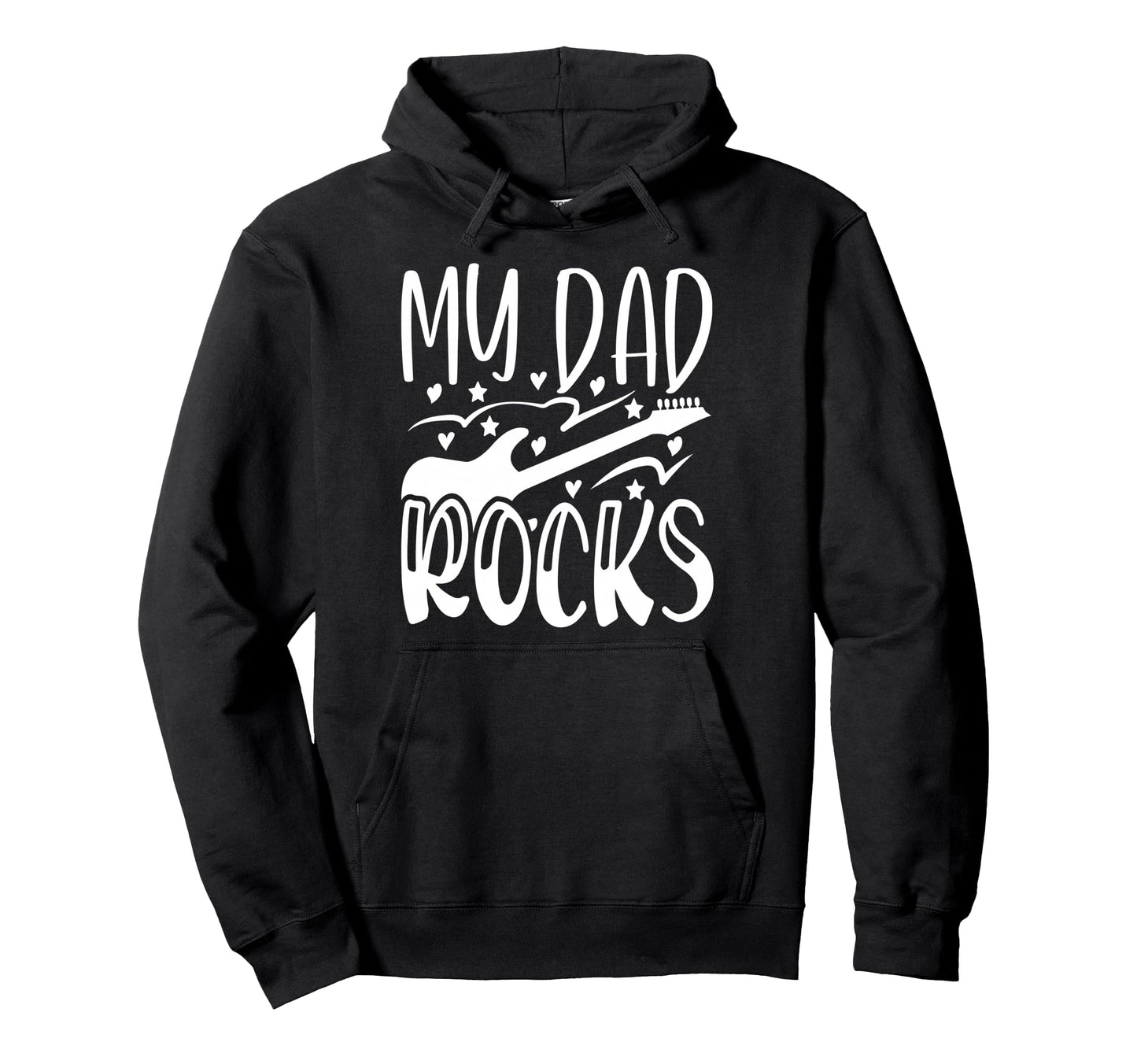 My Dad Rocks Daddy Pa Fathers Day Hoodie - Casual Everyday Wear Men Women - T-Shirt, Sweatshirt, Hoodie