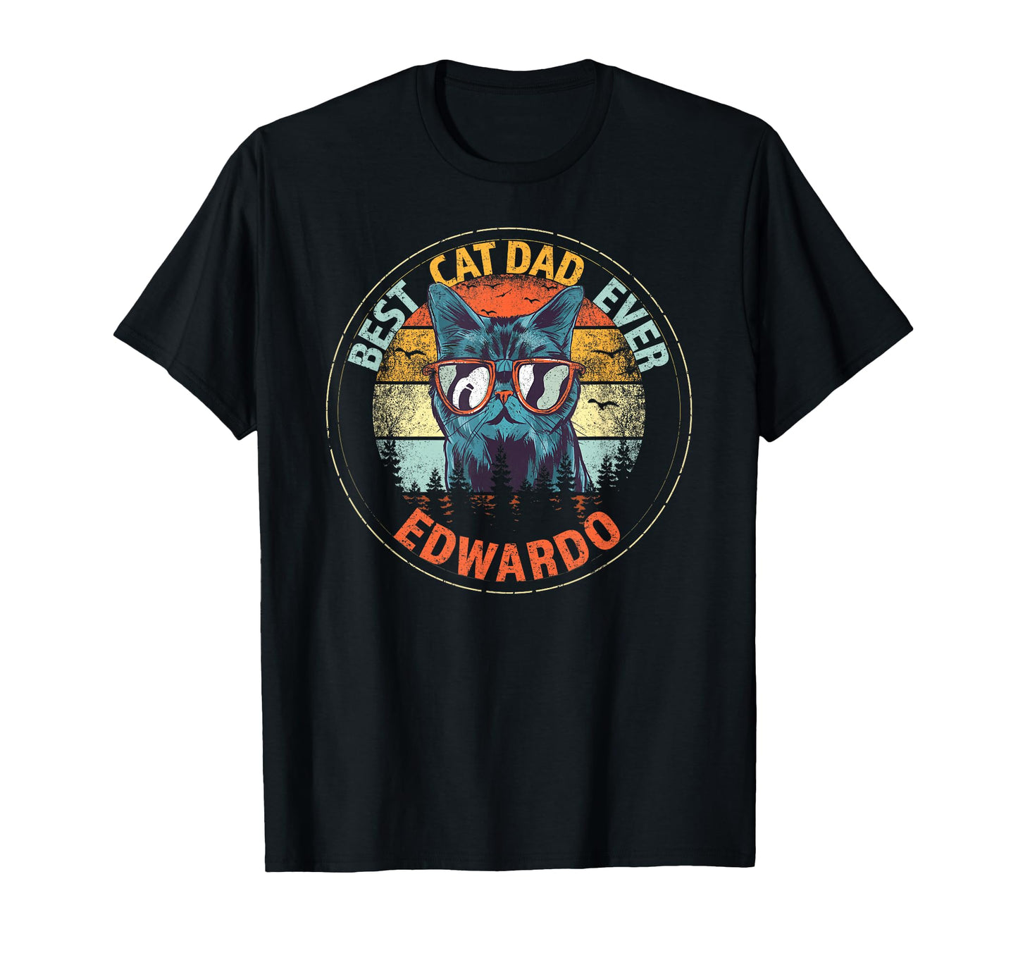 Edwardo Best Cat Dad Ever Funny Custom T-Shirt - Custom Art Print Unisex - T-Shirt, Sweatshirt, Hoodie