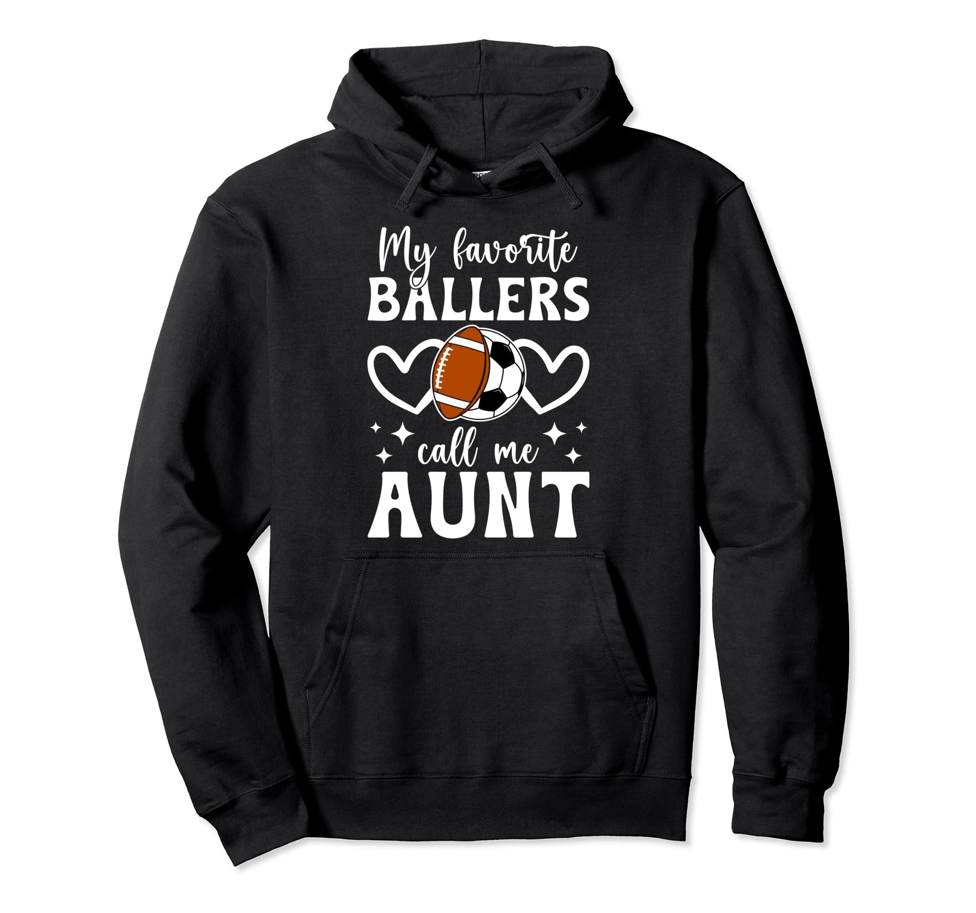 My Favorite Ballers Call Me Aunt Hoodie - Custom Art Print for Adults - T-Shirt, Sweatshirt, Hoodie