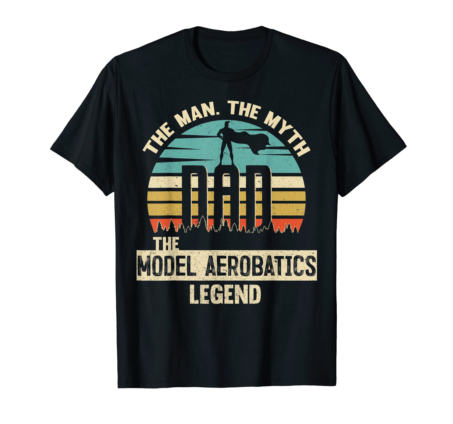 Myth Legend Dad Model Aerobatics T-Shirt - Novelty Apparel Unisex - T-Shirt, Sweatshirt, Hoodie