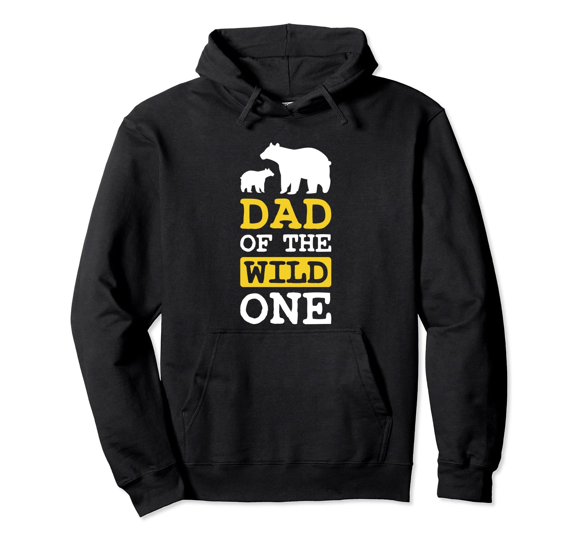 Dad Wild One Papa Bear Funny Fathers Hoodie - Custom Art Print for Adults - T-Shirt, Sweatshirt, Hoodie