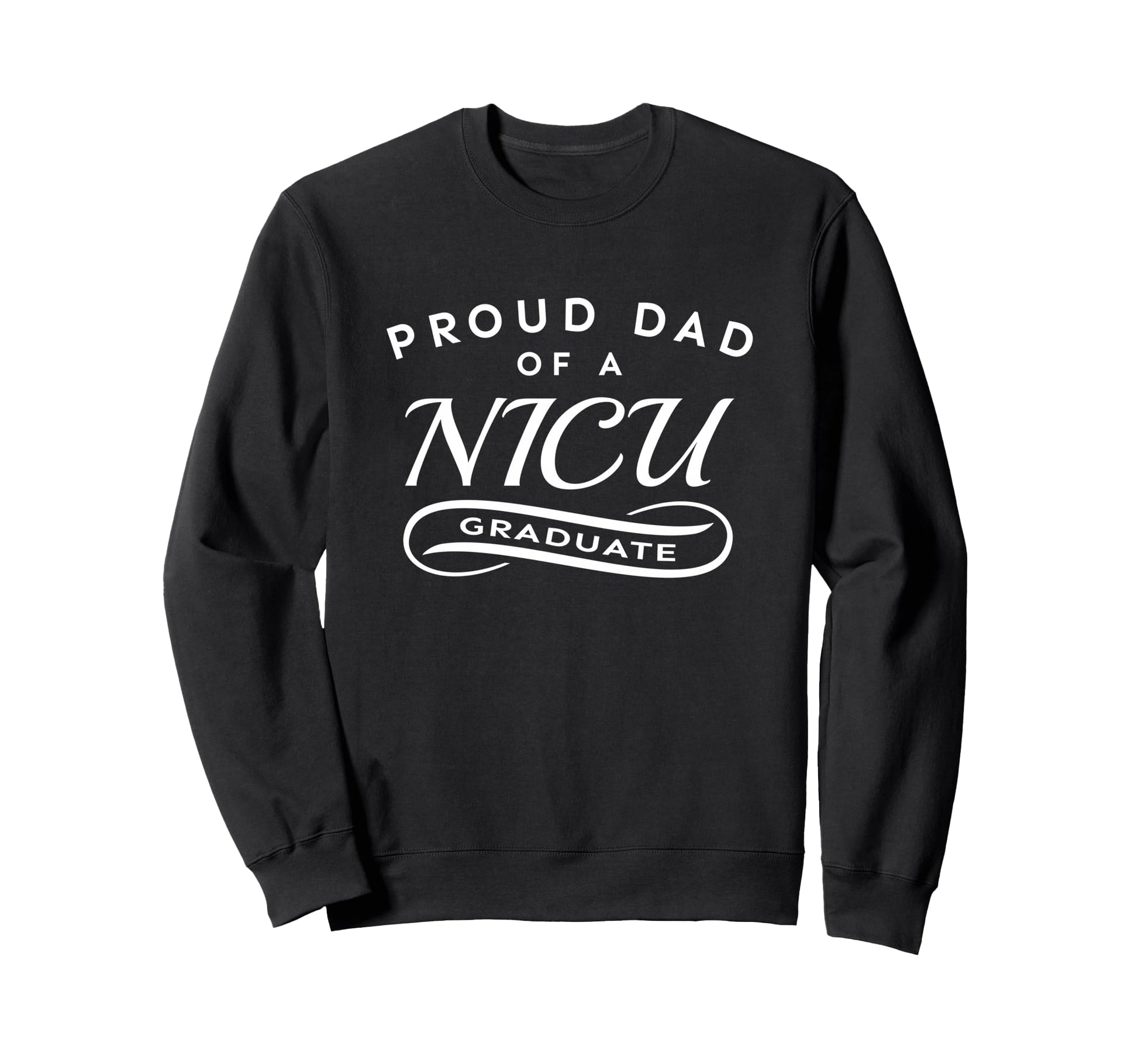 Proud Dad Nicu Graduate Newborn Feet Sweatshirt - Graphic Print for Adults - T-Shirt, Sweatshirt, Hoodie