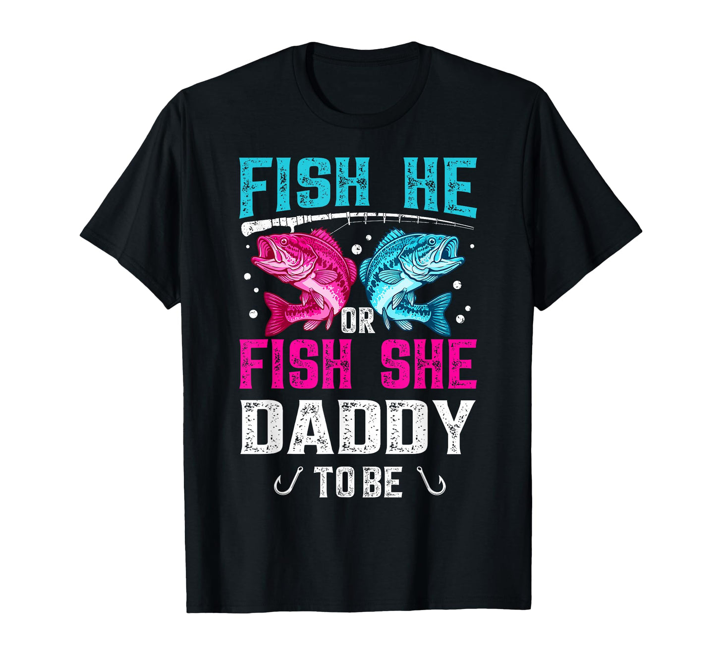 Fish He Or She Daddy To Be Gender Reveal T-Shirt - Graphic Print Men Women - T-Shirt, Sweatshirt, Hoodie