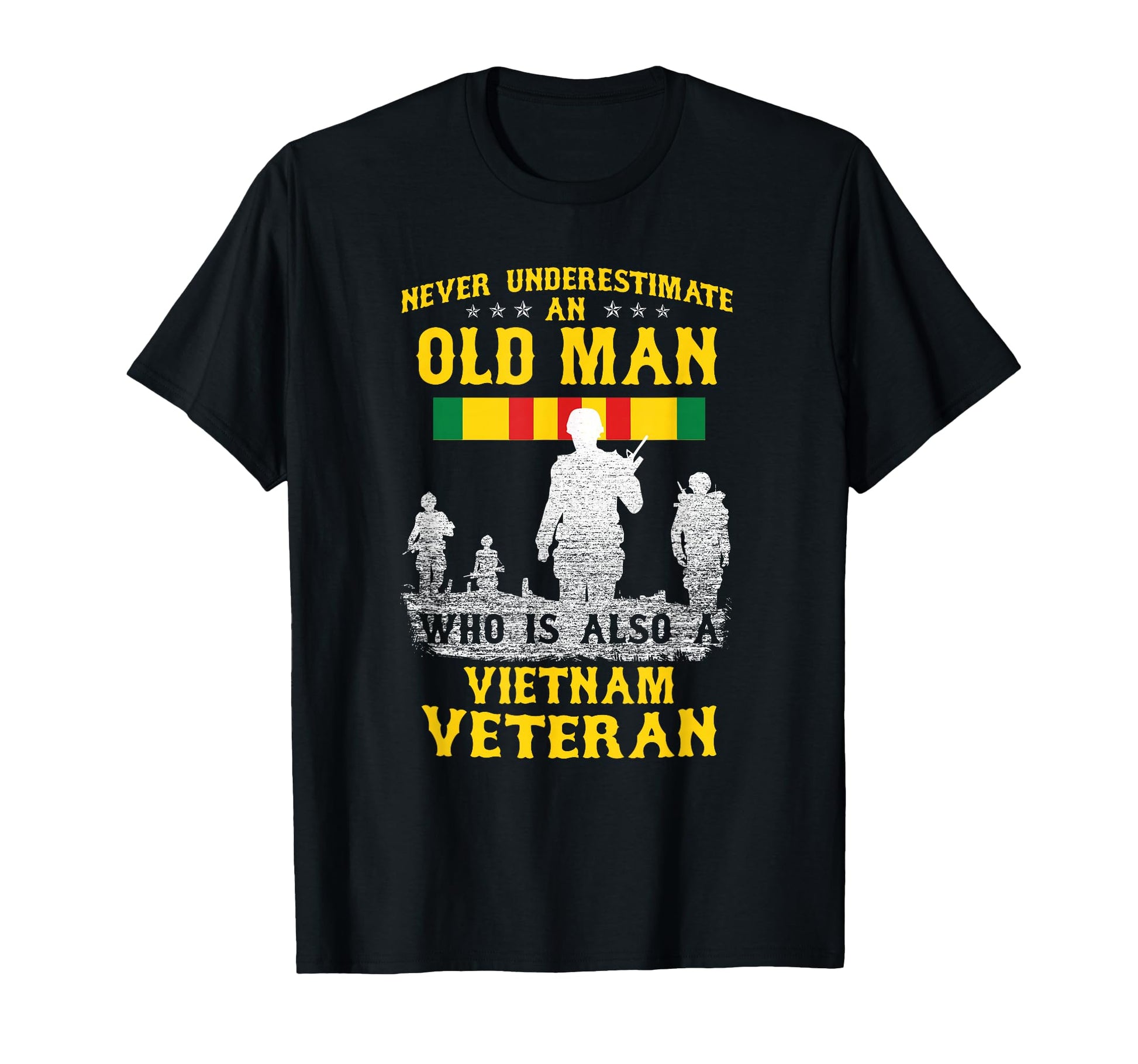 Never Underestimate Old Vietnam Veteran T-Shirt - Trendy Graphic Unisex - T-Shirt, Sweatshirt, Hoodie