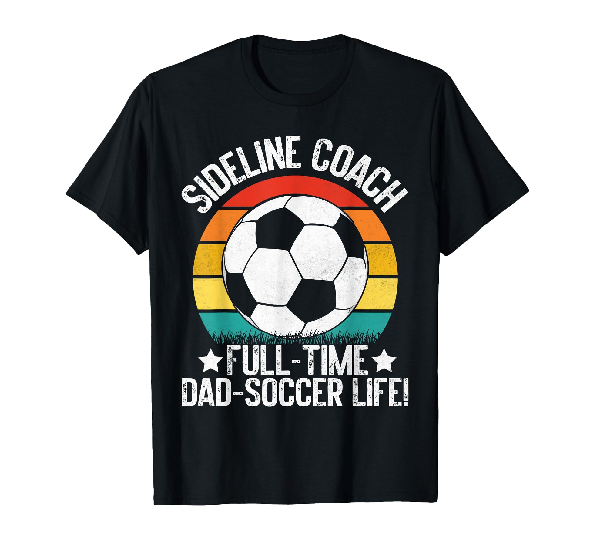 Sideline Coach Full Time Dad T-Shirt - Casual Everyday Wear Men Women - T-Shirt, Sweatshirt, Hoodie