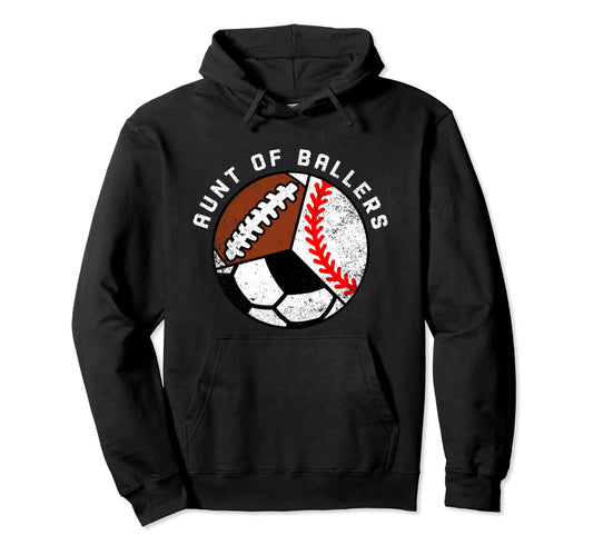 Aunt Ballers Funny Baseball Soccer Hoodie - Streetwear Style Men Women - T-Shirt, Sweatshirt, Hoodie