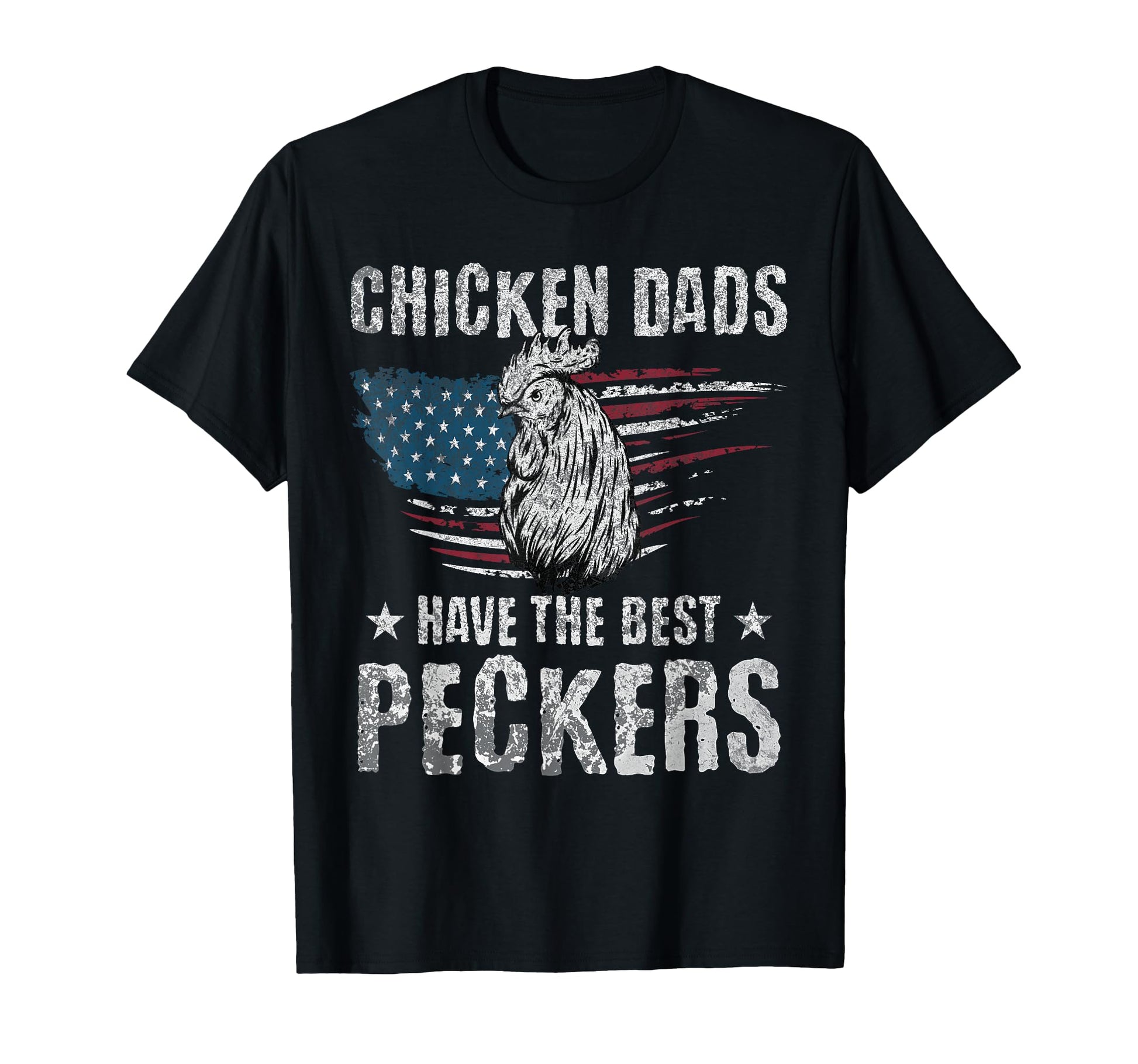 Chicken Dads Have Best Peckers Ever T-Shirt - Unique Graphic Men Women - T-Shirt, Sweatshirt, Hoodie