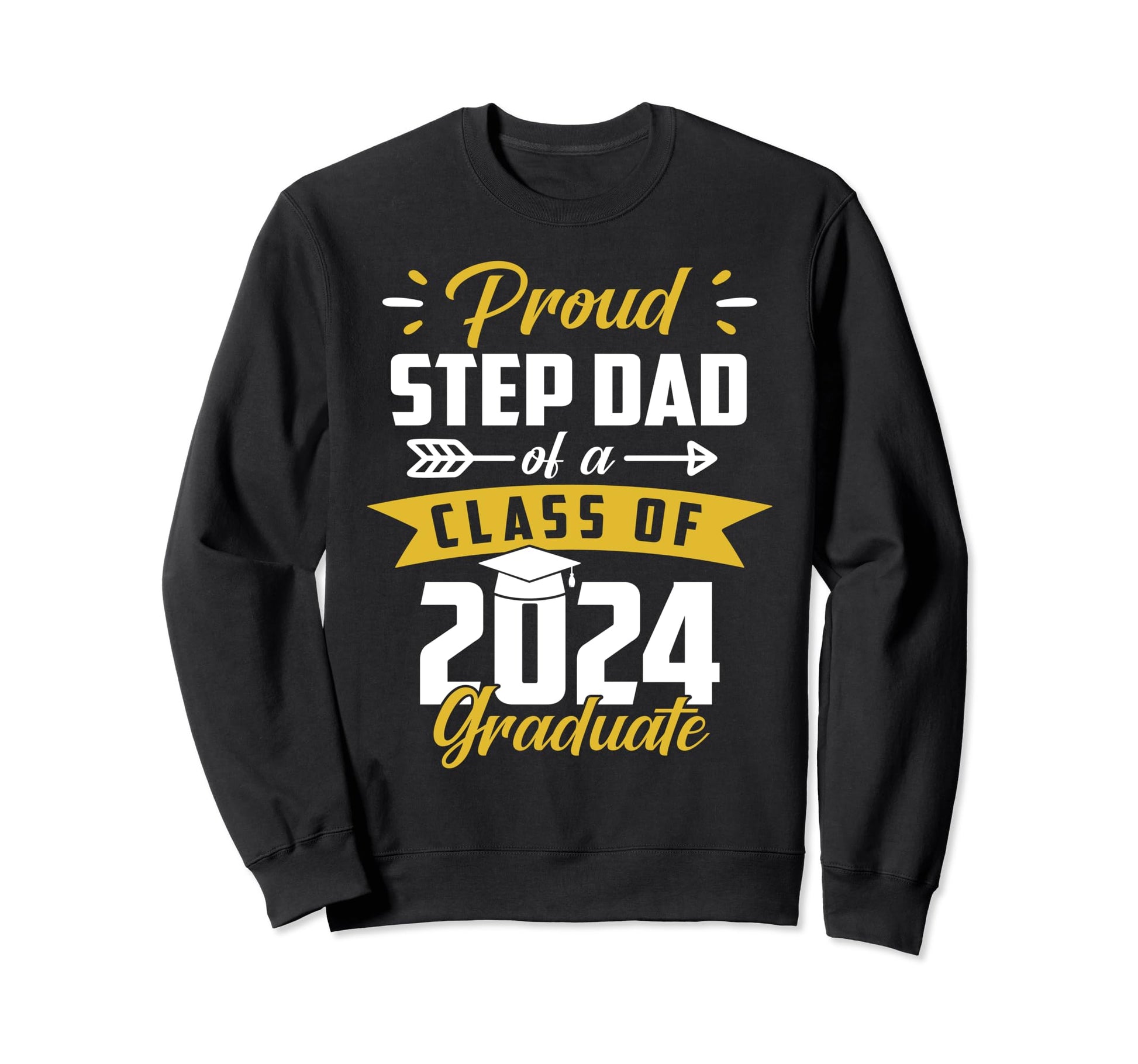 Proud Step Dad Class 2024 Sweatshirt - Streetwear Style for Adults - T-Shirt, Sweatshirt, Hoodie