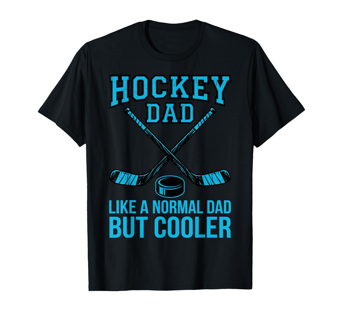 Hockey Dad Cooler Sticks Puck Fathers Day T-Shirt - Custom Art Print Unisex - T-Shirt, Sweatshirt, Hoodie