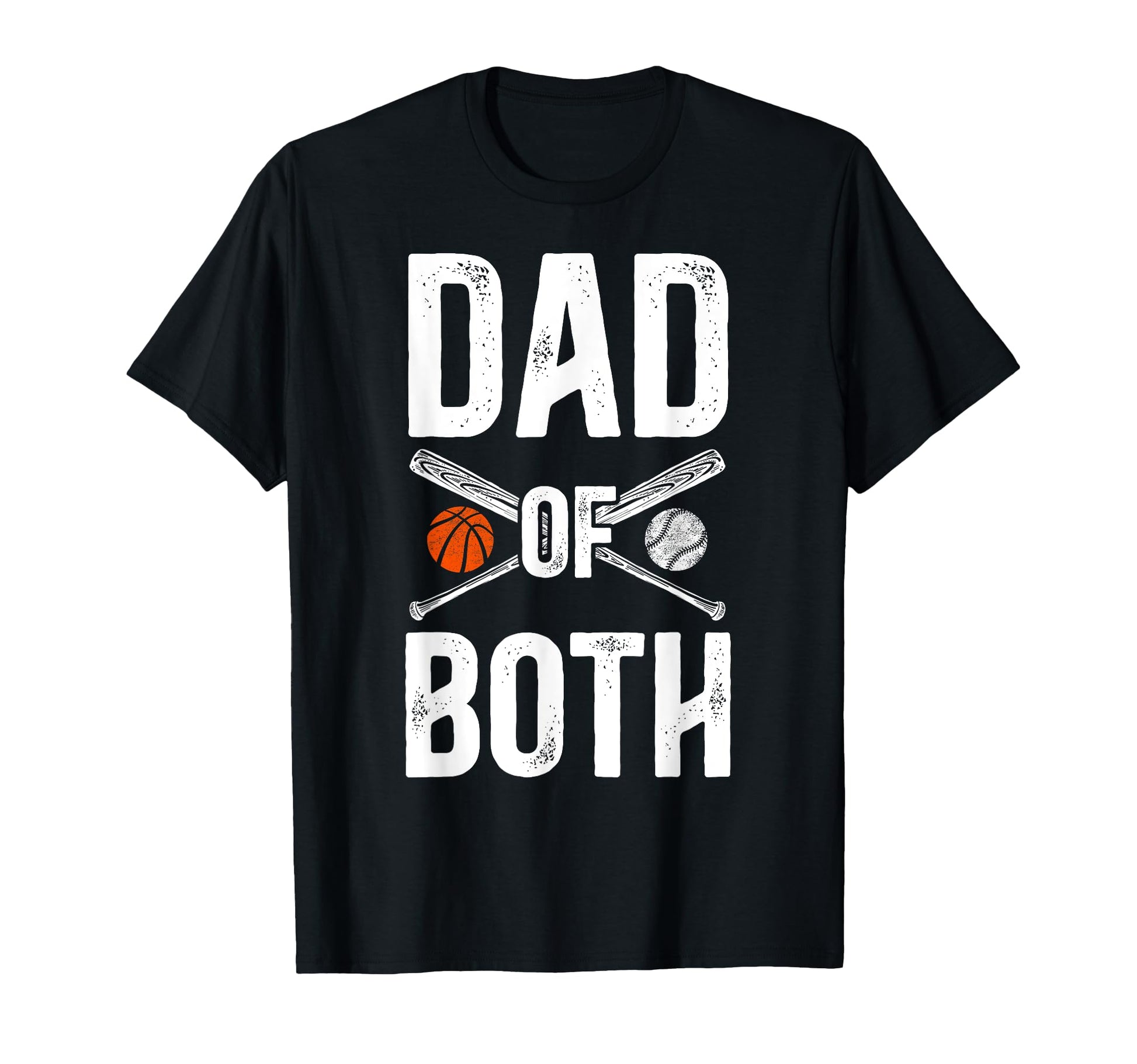 Dad Both Baseball Basketball Dad T-Shirt - Casual Everyday Wear Unisex - T-Shirt, Sweatshirt, Hoodie