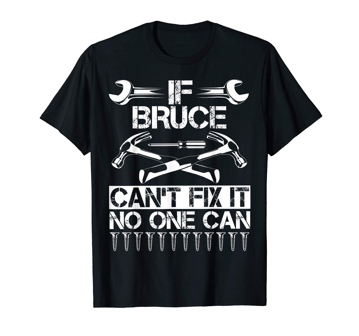 Bruce Fix It Funny Birthday Personalized T-Shirt - Graphic Print Unisex - T-Shirt, Sweatshirt, Hoodie
