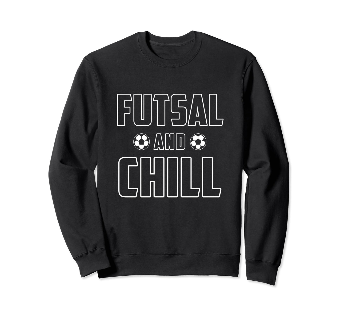 Futsal And Chill Football Player Sweatshirt - Minimalist Print for Adults - T-Shirt, Sweatshirt, Hoodie
