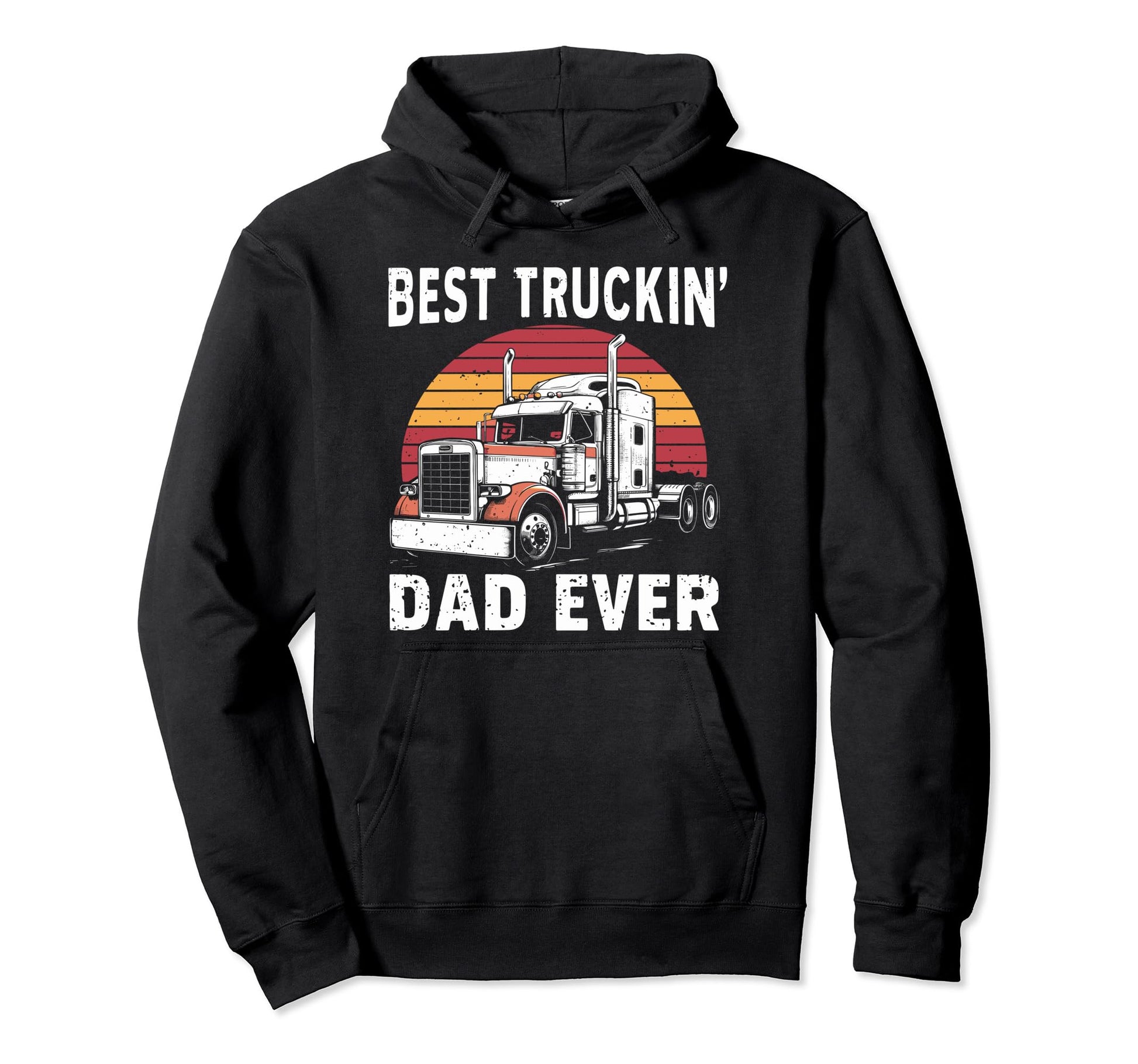 Best Truckin Dad Ever Big Rig Trucker Hoodie - Fun Novelty Design Unisex - T-Shirt, Sweatshirt, Hoodie