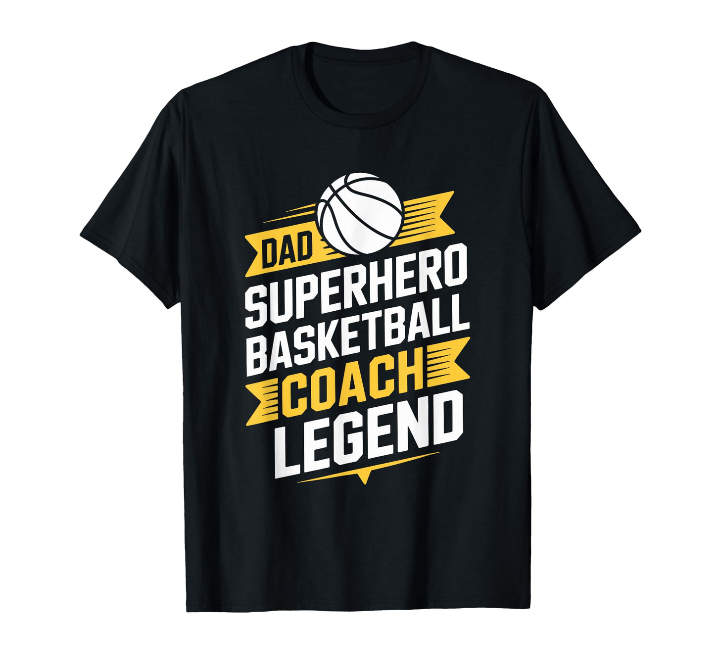 Dad Superhero Basketball Coach Legend T-Shirt - Fun Novelty Design Unisex - T-Shirt, Sweatshirt, Hoodie