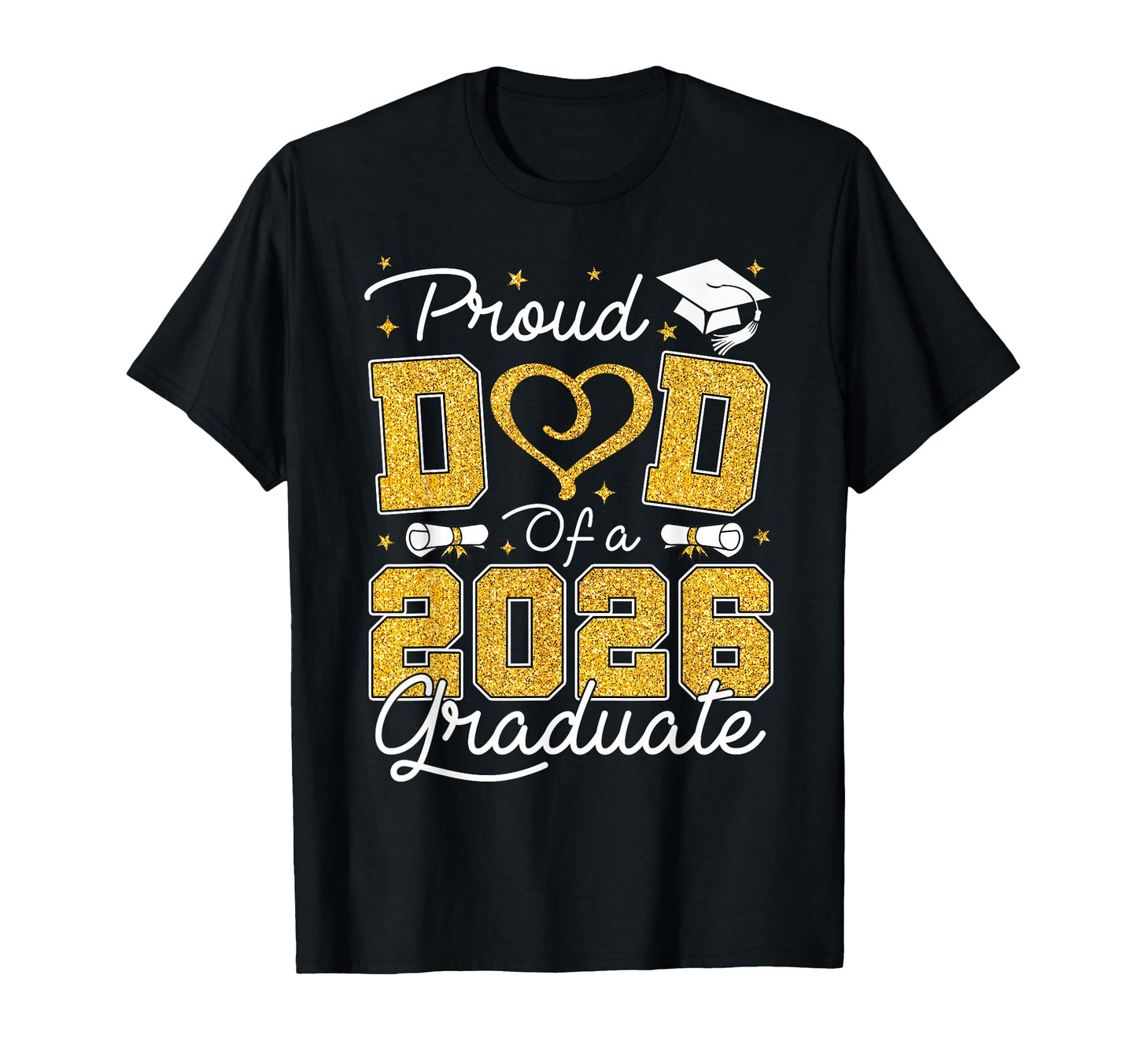 Proud Dad 2026 Graduate Gold Senior 2026 T-Shirt - Graphic Print Unisex - T-Shirt, Sweatshirt, Hoodie