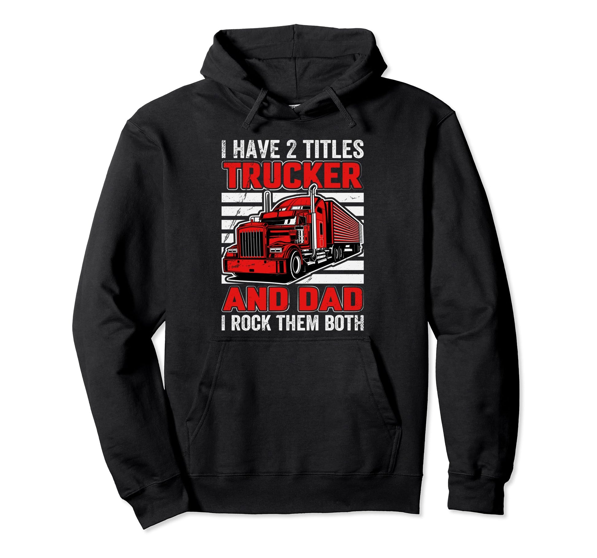 Trucker Dad Truck Driver Daddy Fathers Hoodie - Unique Graphic Men Women - T-Shirt, Sweatshirt, Hoodie