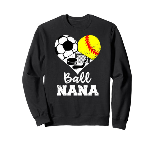 Ball Nana Heart Funny Soccer Softball Sweatshirt - Graphic Print Men Women - T-Shirt, Sweatshirt, Hoodie