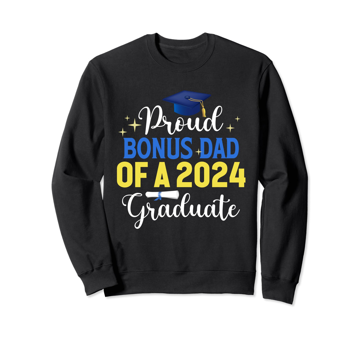 Class 2024 Graduation Proud Bonus Sweatshirt - Streetwear Style Men Women - T-Shirt, Sweatshirt, Hoodie