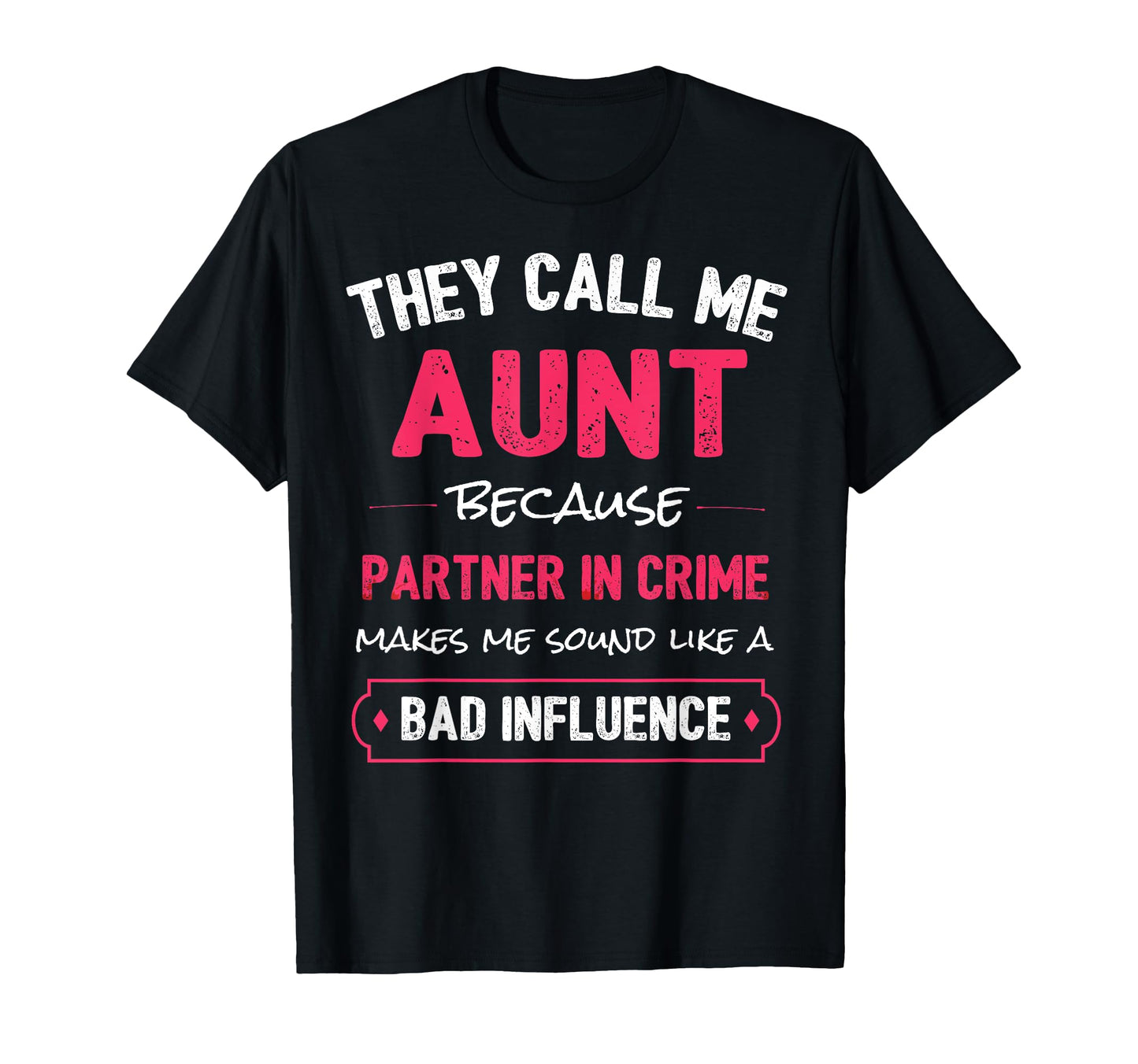 Funny Aunt Aunt Partner Crime T-Shirt - Casual Everyday Wear for Adults - T-Shirt, Sweatshirt, Hoodie
