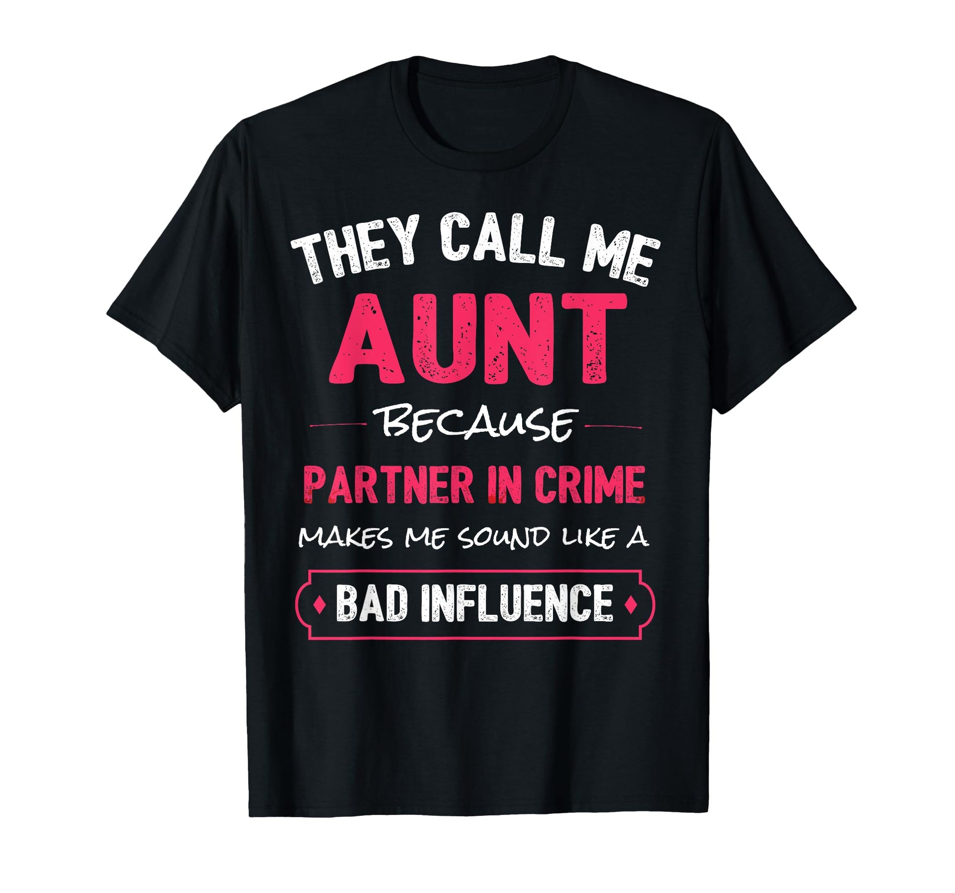 Funny Aunt Aunt Partner Crime T-Shirt - Casual Everyday Wear for Adults - T-Shirt, Sweatshirt, Hoodie
