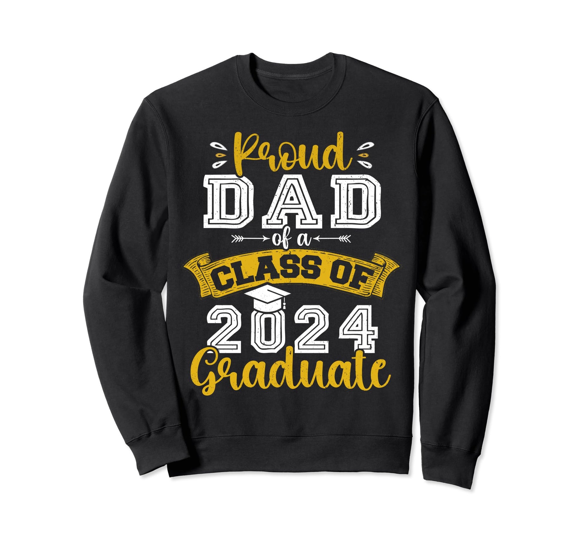 Proud Dad Class 2024 Graduate Funny Sweatshirt - Graphic Print for Adults - T-Shirt, Sweatshirt, Hoodie