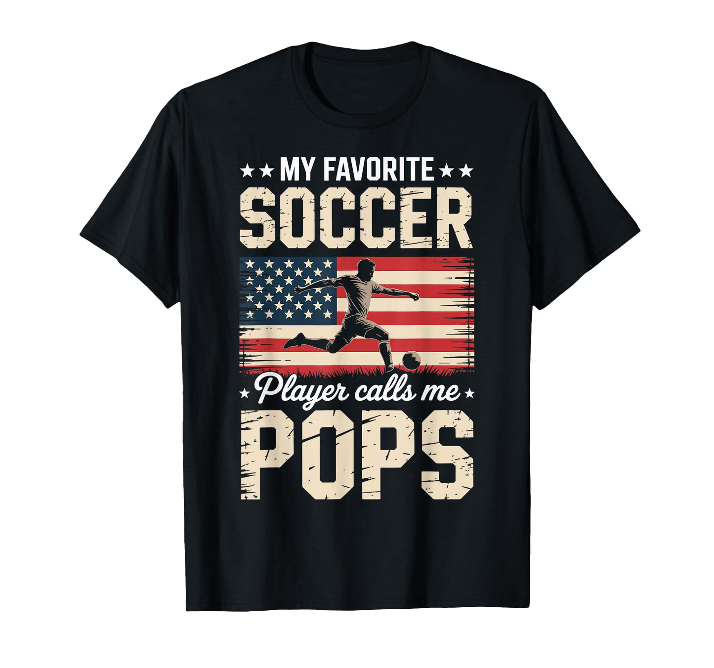 My Favorite Soccer Player Calls Me Pops T-Shirt - Novelty Apparel Unisex - T-Shirt, Sweatshirt, Hoodie