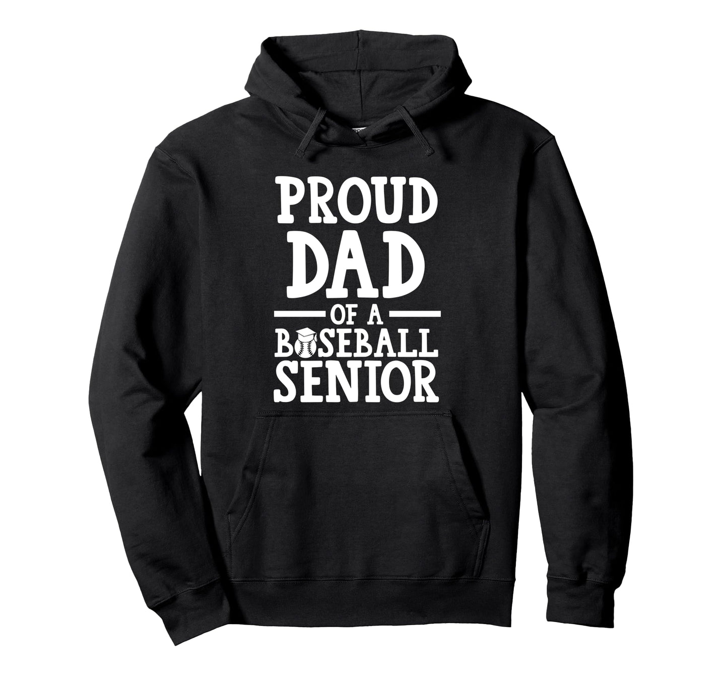 Proud Dad Baseball Senior Graduate Hoodie - Novelty Apparel Men Women - T-Shirt, Sweatshirt, Hoodie