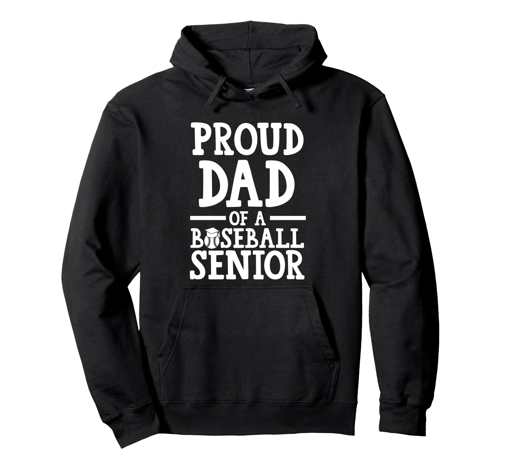 Proud Dad Baseball Senior Graduate Hoodie - Novelty Apparel Men Women - T-Shirt, Sweatshirt, Hoodie