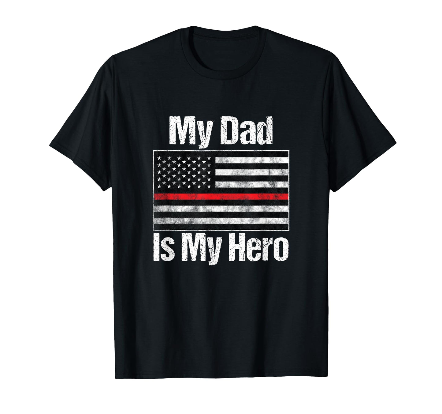 Red Line Flag My Dad Is My Hero Firefighter T-Shirt - Graphic Print Unisex - T-Shirt, Sweatshirt, Hoodie