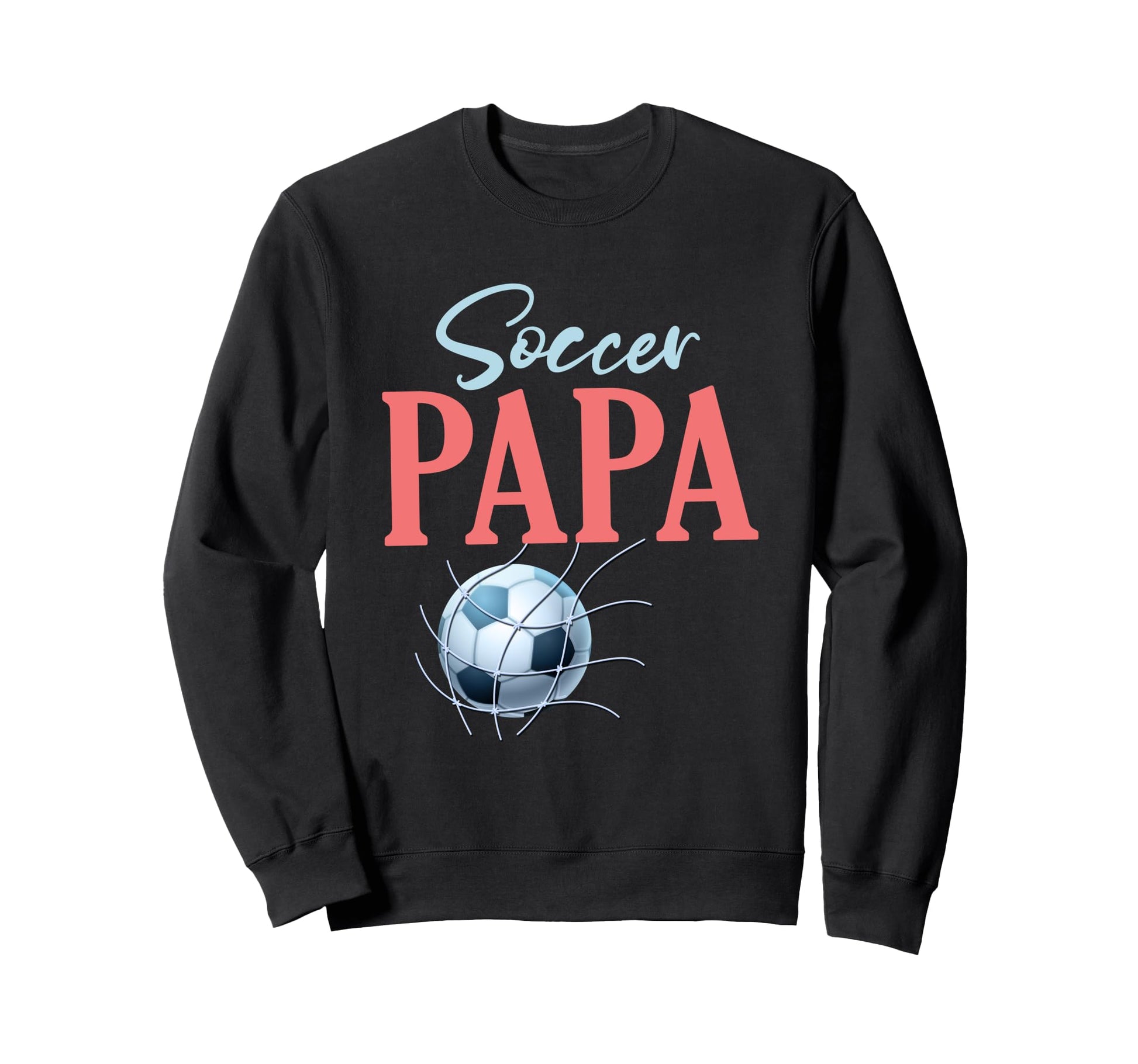 Soccer Papa Gifts Fathers Day Sweatshirt - Aesthetic Graphic Men Women - T-Shirt, Sweatshirt, Hoodie