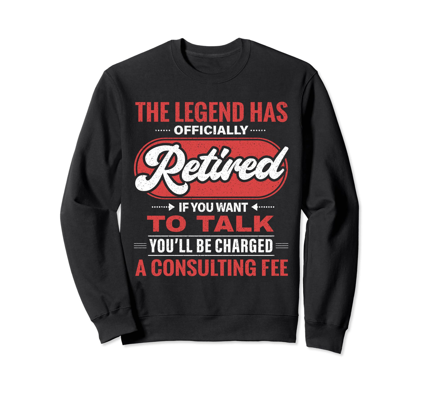 Legend Has Officially Retired Sweatshirt - Aesthetic Graphic for Adults - T-Shirt, Sweatshirt, Hoodie