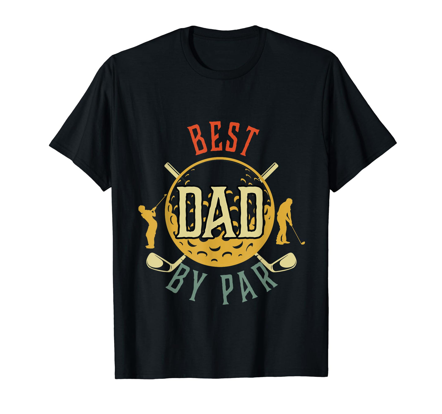 Best Dad Par As Golf Best Dad Par Gifts T-Shirt - Fun Novelty Design Unisex - T-Shirt, Sweatshirt, Hoodie