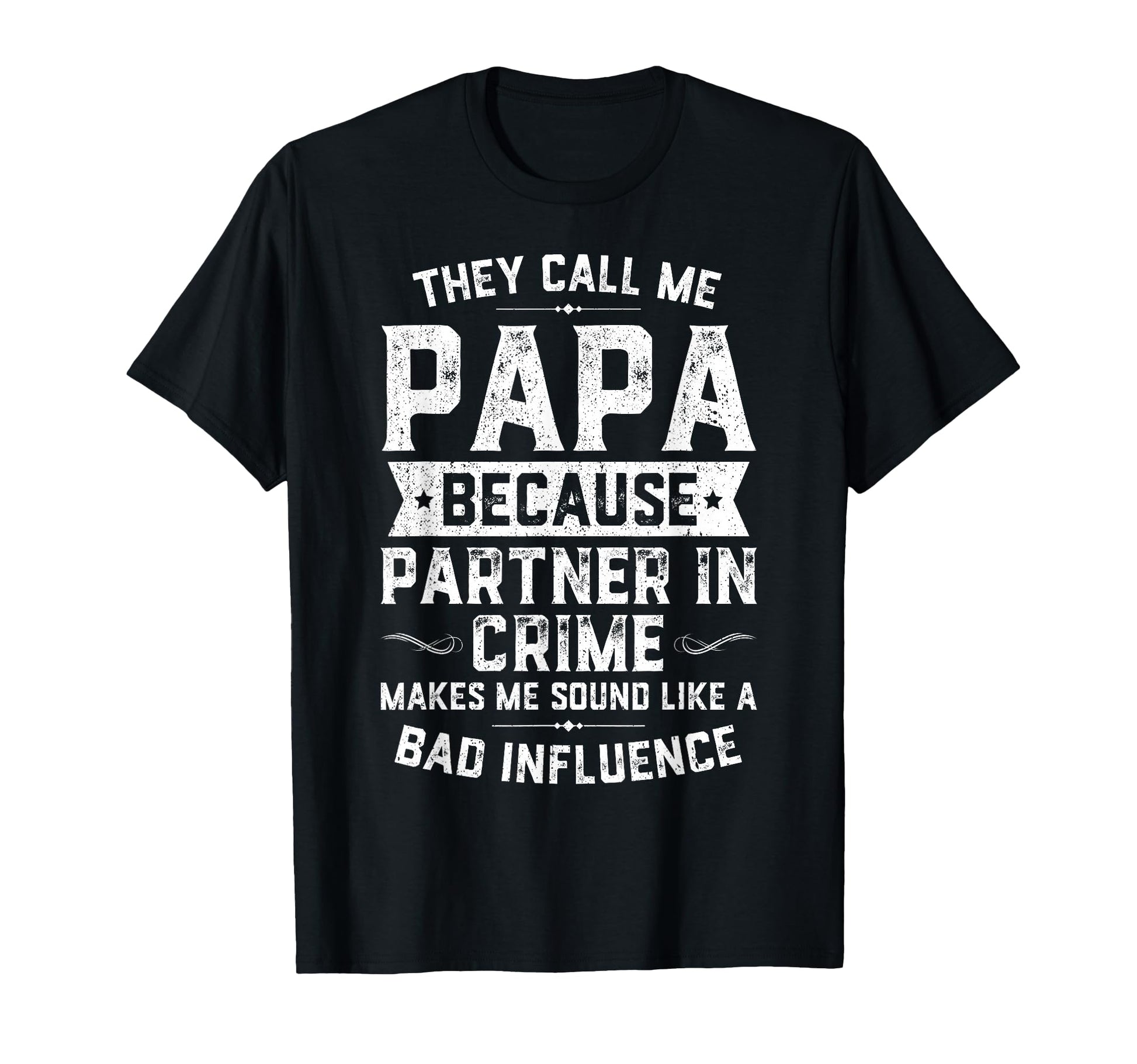They Call Me Papa Because Partner T-Shirt - Minimalist Print Men Women - T-Shirt, Sweatshirt, Hoodie