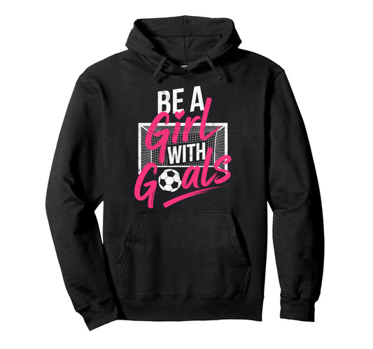 Be Goals Soccer Football Player Game Hoodie - Minimalist Print for Adults - T-Shirt, Sweatshirt, Hoodie