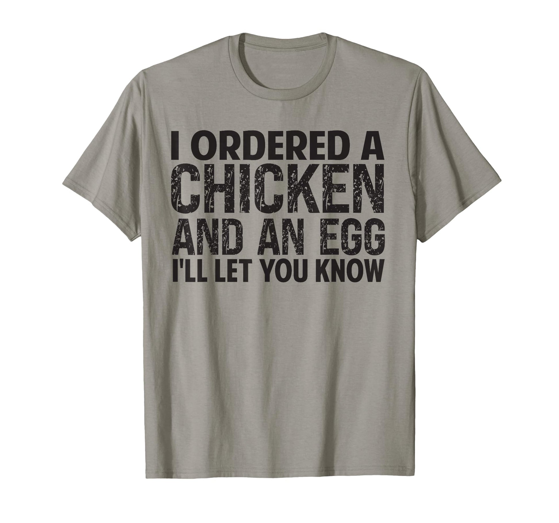 I Ordered Chicken And Egg Dad Jokes T-Shirt - Aesthetic Graphic for Adults - T-Shirt, Sweatshirt, Hoodie