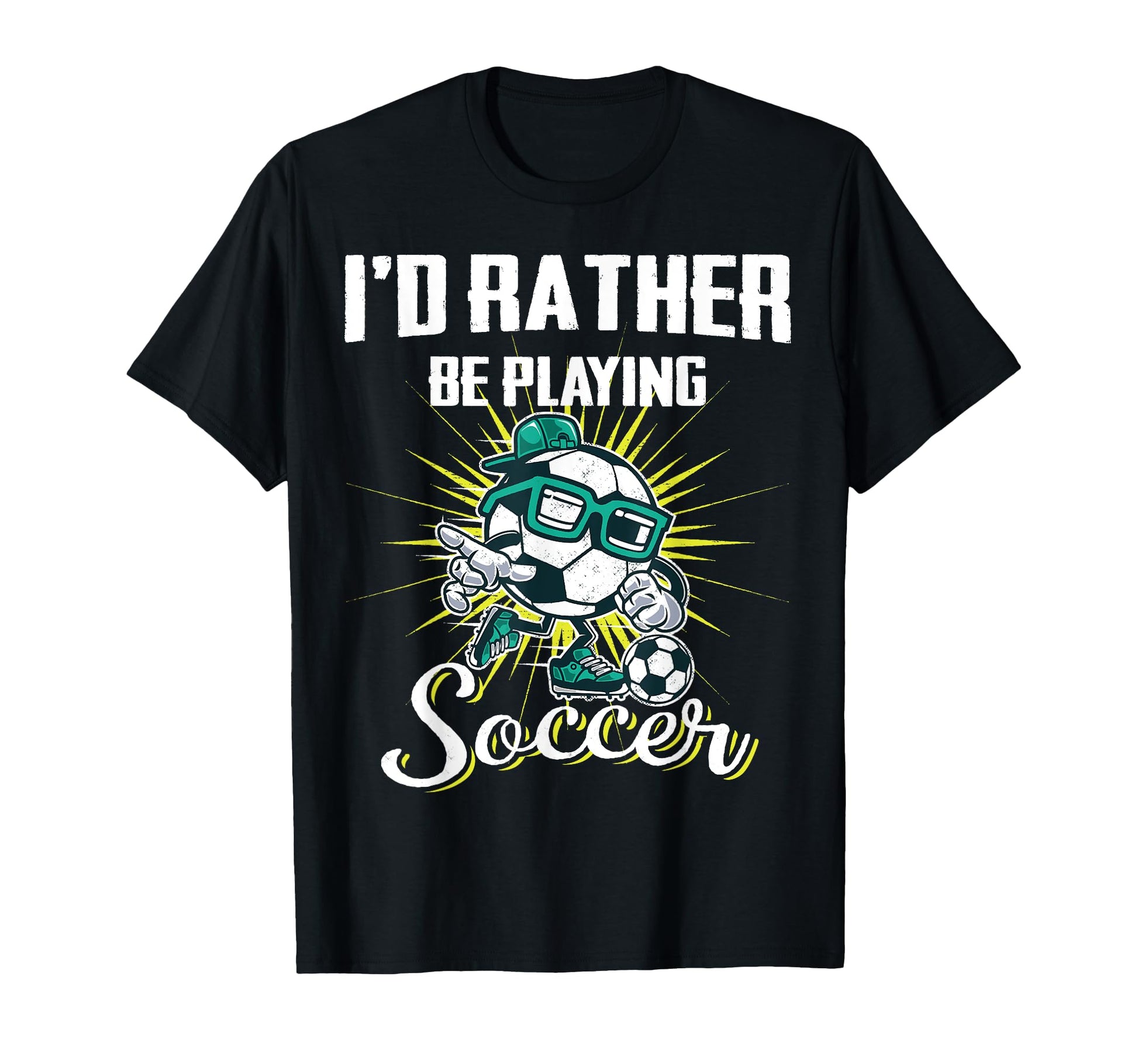 Id Rather Be Playing Soccer Gifts T-Shirt - Fun Novelty Design Men Women - T-Shirt, Sweatshirt, Hoodie