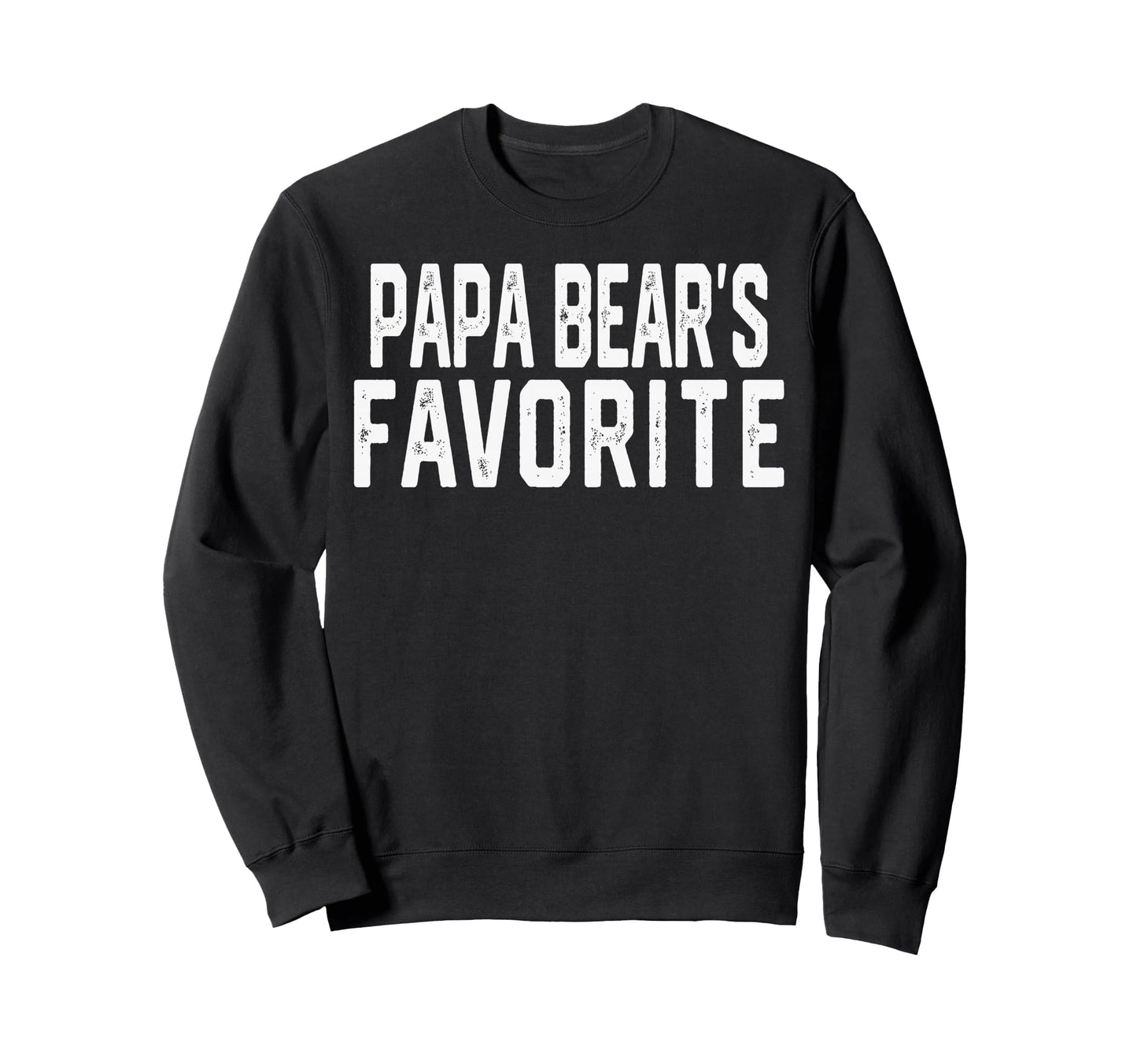 Papa Bears Favorite Fathers Day Sweatshirt - Graphic Print Unisex - T-Shirt, Sweatshirt, Hoodie