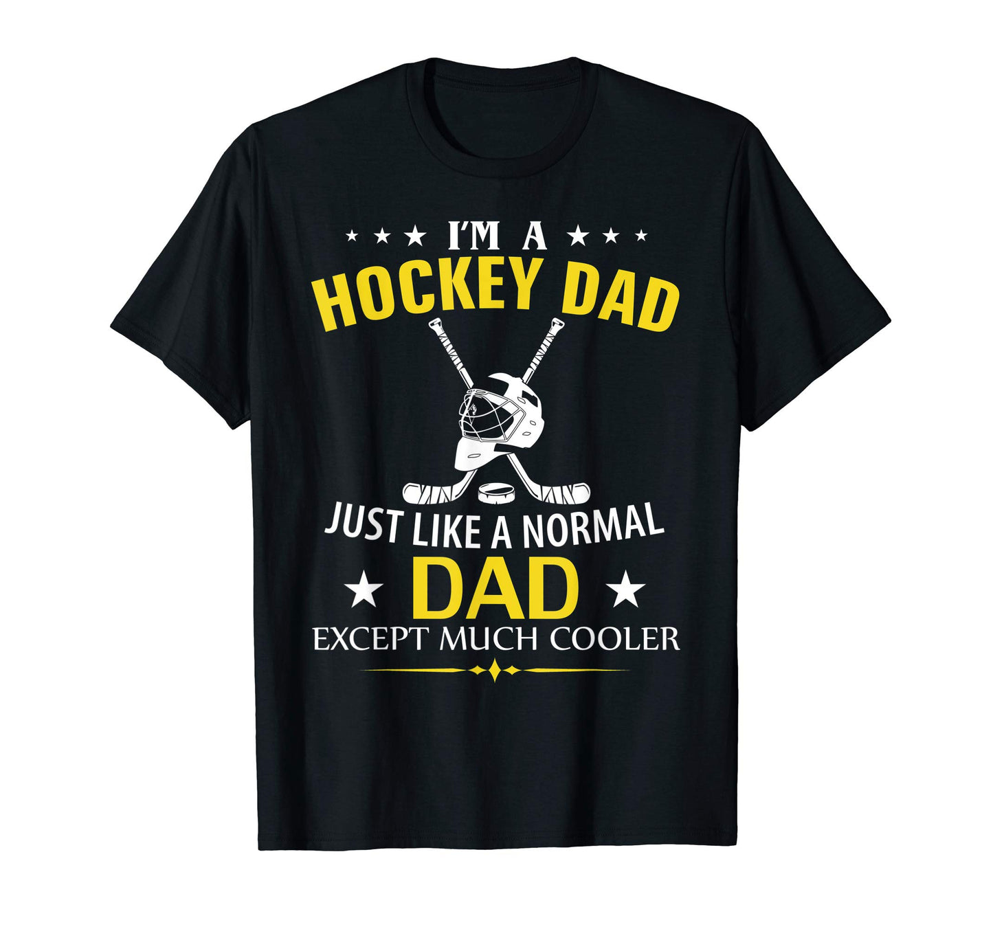 Funny Im Hockey Dad Like Normal Dad T-Shirt - Unique Graphic for Adults - T-Shirt, Sweatshirt, Hoodie