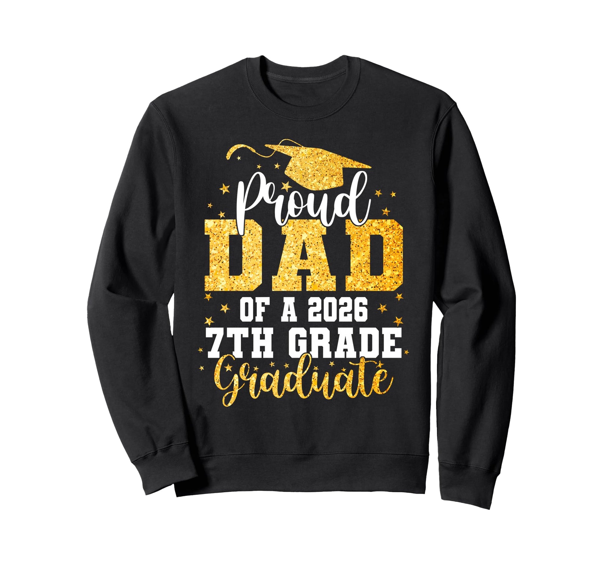 Proud Dad Class 2026 7Th Grade Sweatshirt - Custom Art Print for Adults - T-Shirt, Sweatshirt, Hoodie