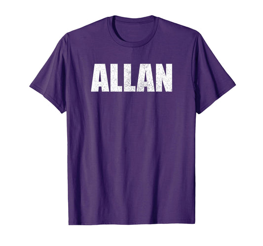 Allan First Name Birthday Dad T-Shirt - Casual Everyday Wear Men Women - T-Shirt, Sweatshirt, Hoodie
