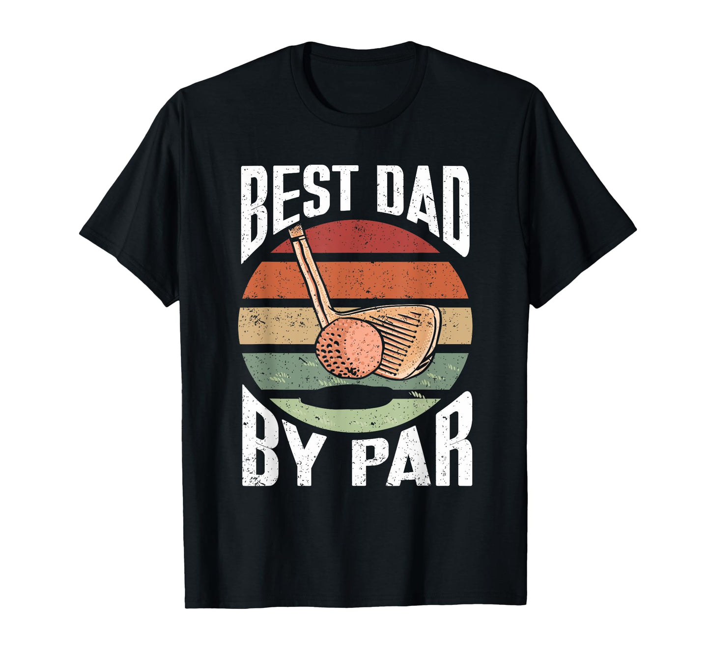 Best Dad Par Golfer Golf T-Shirt - Fun Novelty Design for Adults - T-Shirt, Sweatshirt, Hoodie