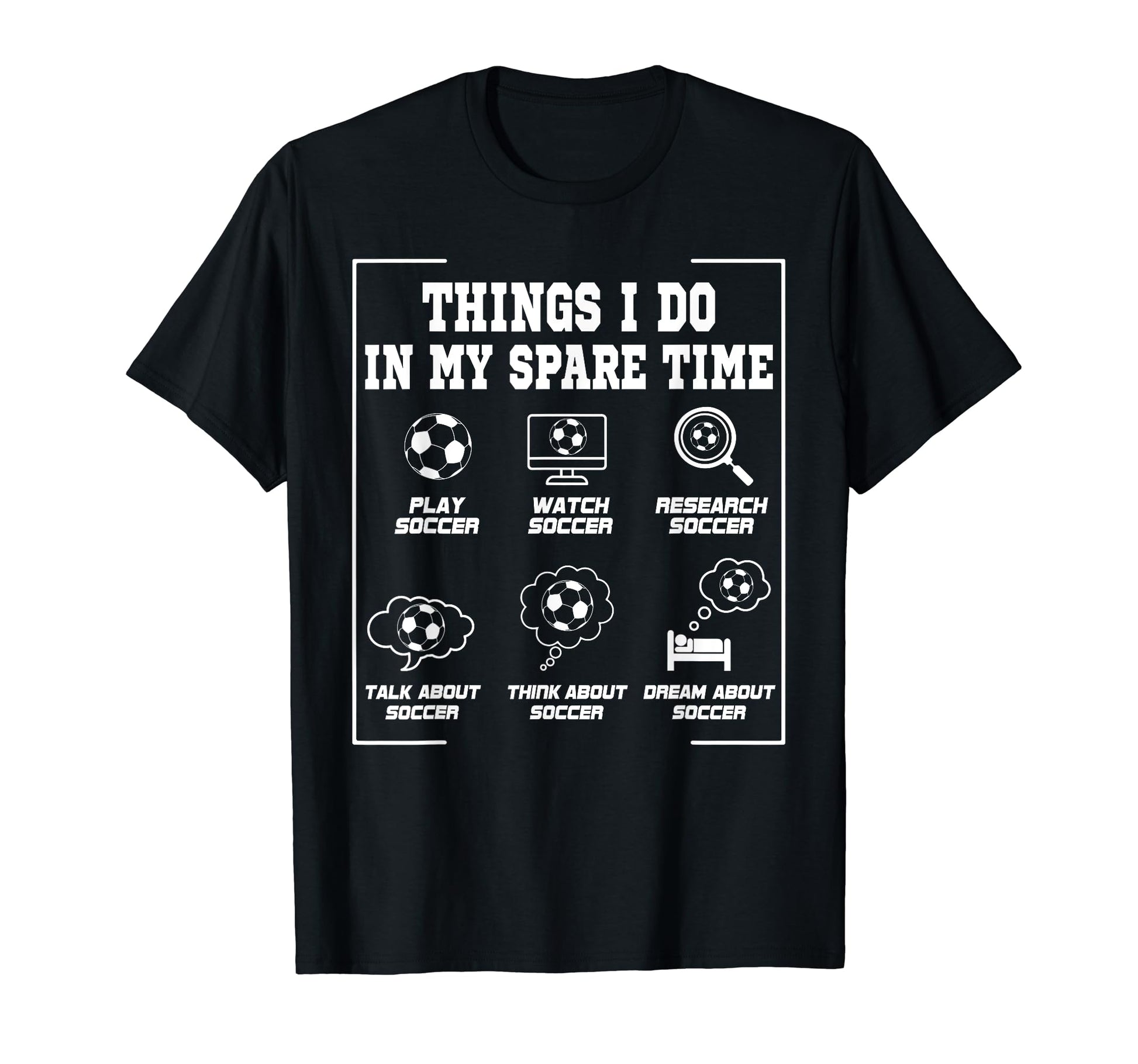 Things I Do My Spare Time Soccer Lover T-Shirt - Streetwear Style Unisex - T-Shirt, Sweatshirt, Hoodie