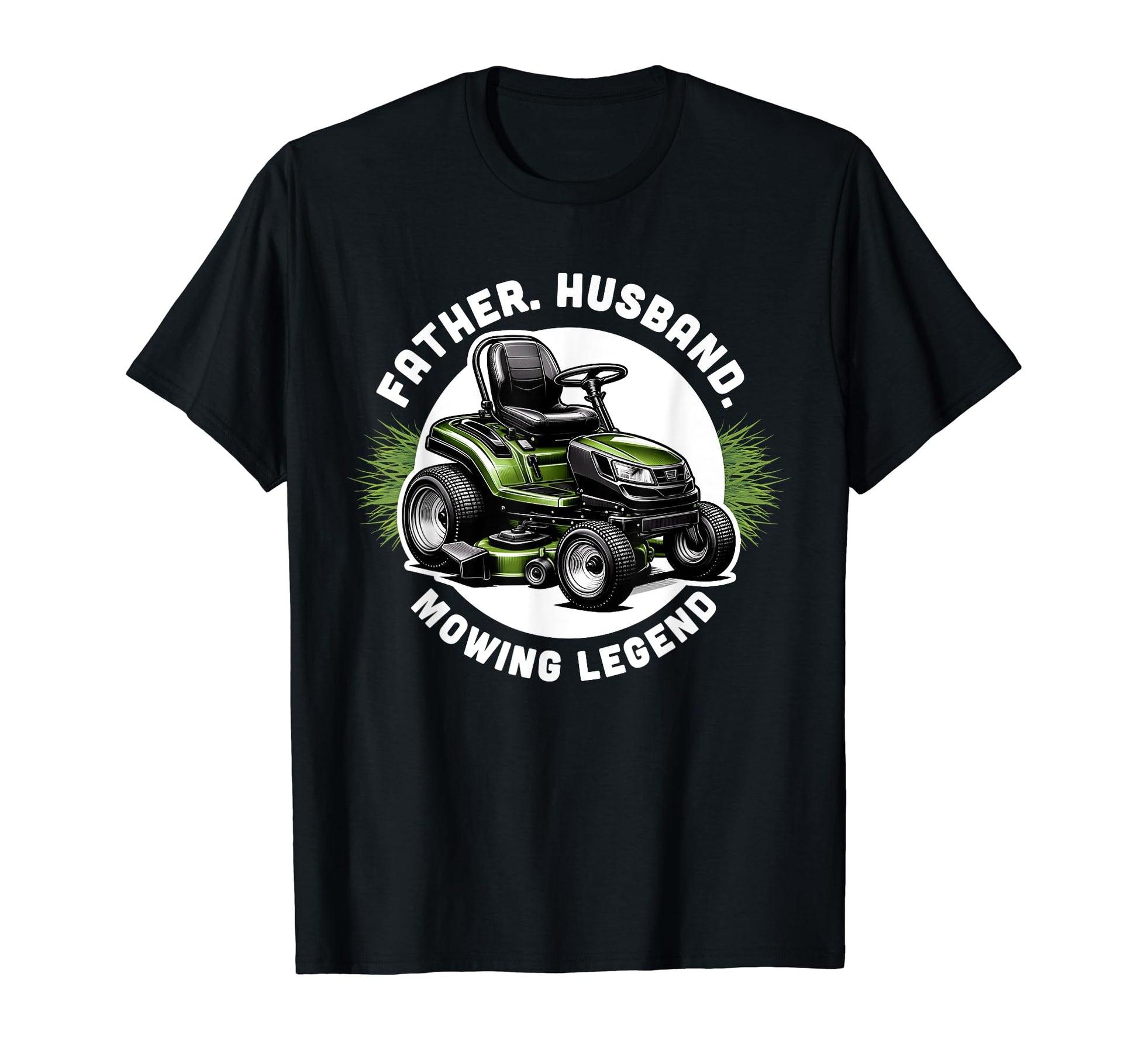 Funny Father Husband Mowing Legend Dad T-Shirt - Fun Novelty Design Unisex - T-Shirt, Sweatshirt, Hoodie